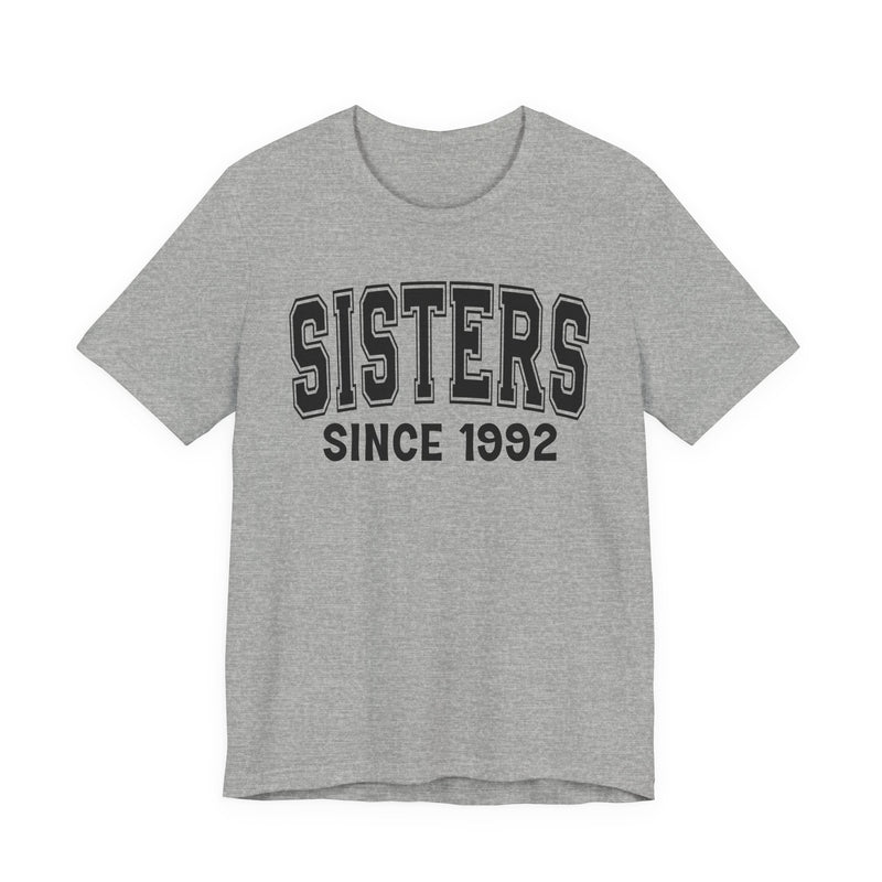 Sisters Personalization T-Shirt — Add Your Special "Since Date"