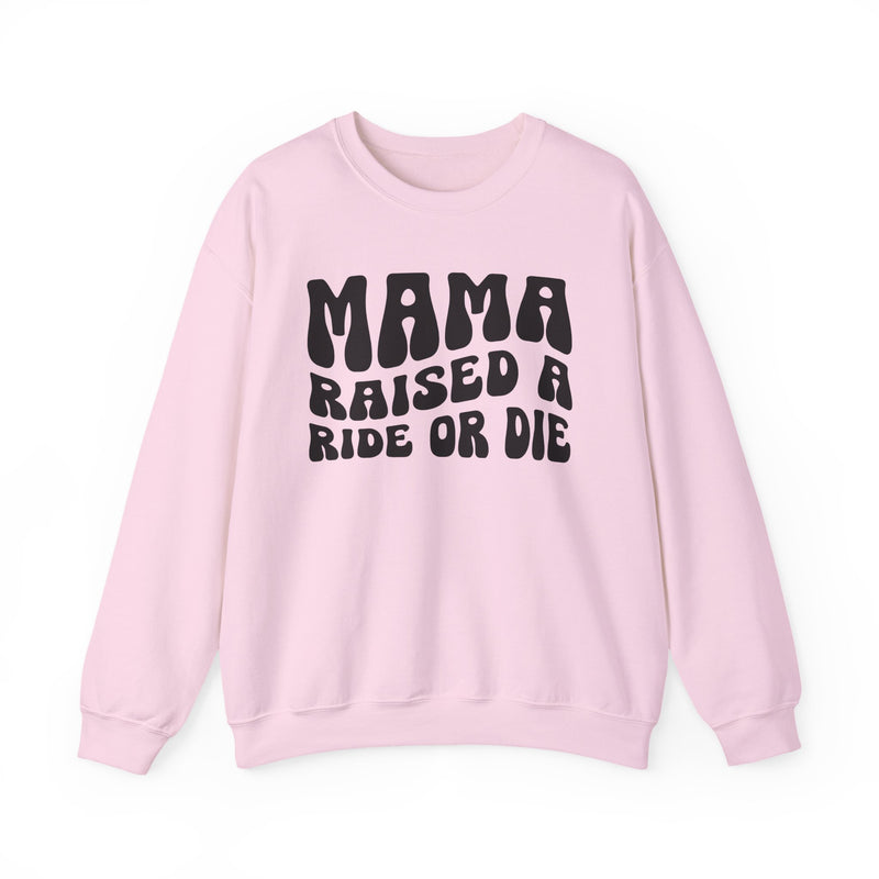 Mama Raised A Ride Or Die — Sweatshirt alternate view 9: MAMA RAISED A RIDE OR DIE in bold statement lettering. Street Talk Designs mama statement apparel.
