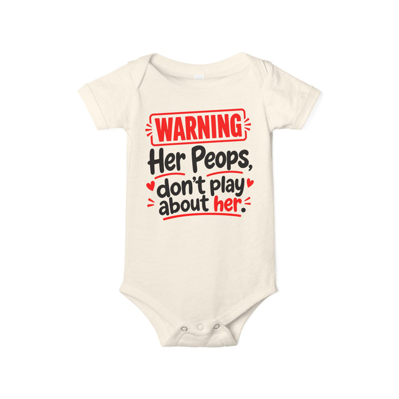 Warning Her Peops Don’t Play About Her - Infant One Piece