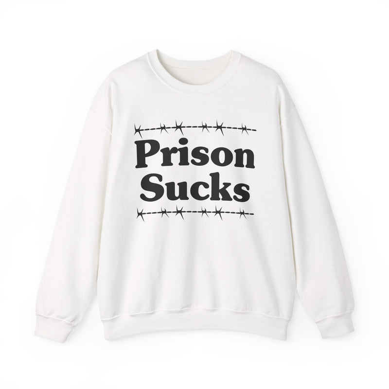 Prison Sucks — Real Talk Prison Statement Sweatshirt
