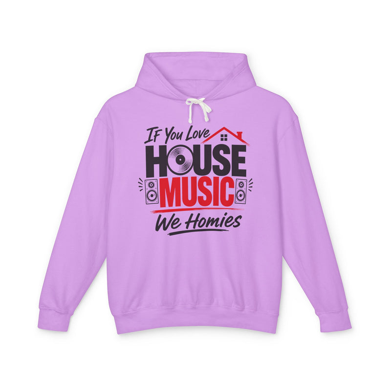 If You Love House Music We Homies - House Music Lovers Hoodie