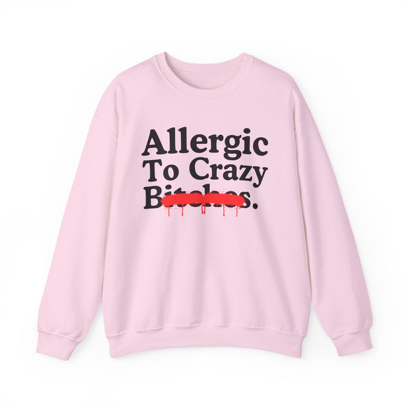Allergic To Crazy Bitches