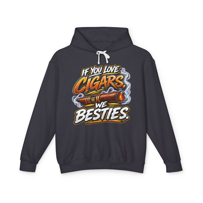 If You Love Cigars We Besties -Cigar Lovers Hoodie