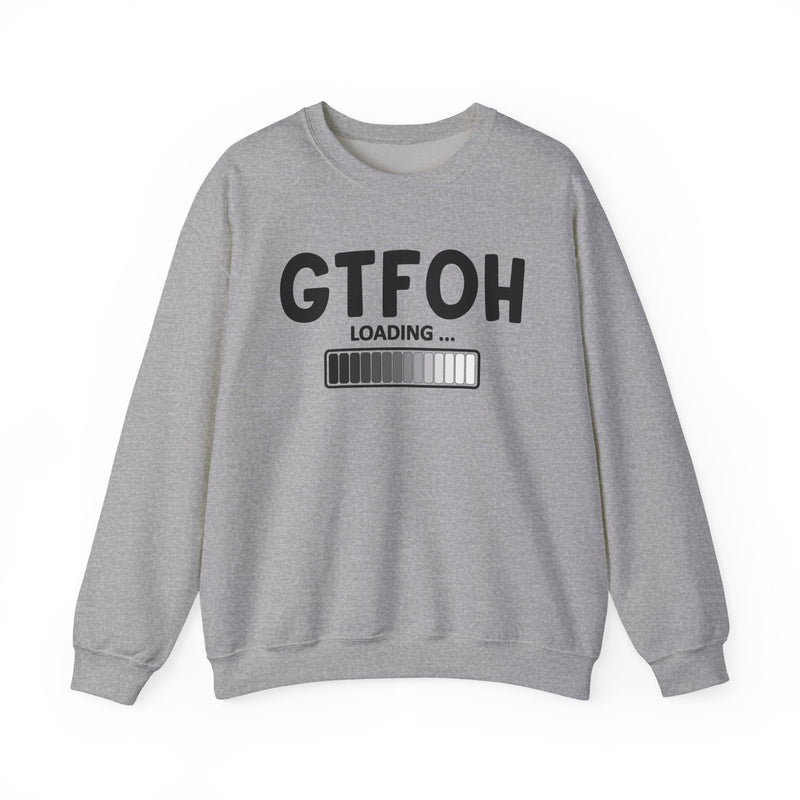 GTFOH Loading — Sweatshirt