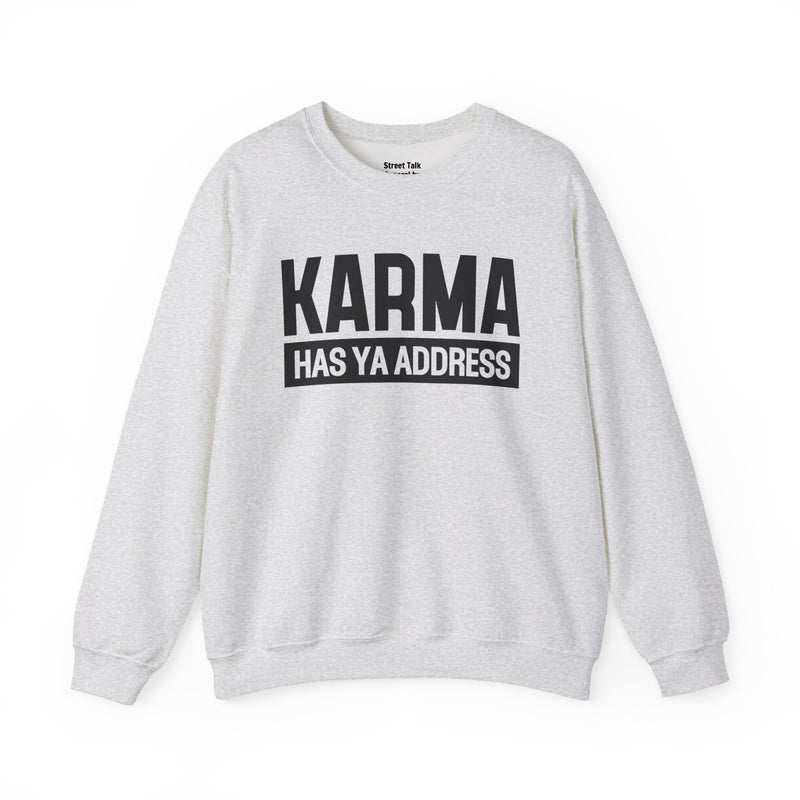 Karma Has Ya Address — Sweatshirt