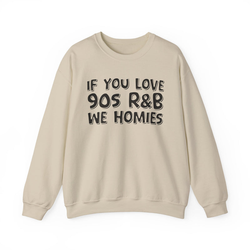 If You Love 90s R&B We Related - 90s R&B Music Sweatshirt