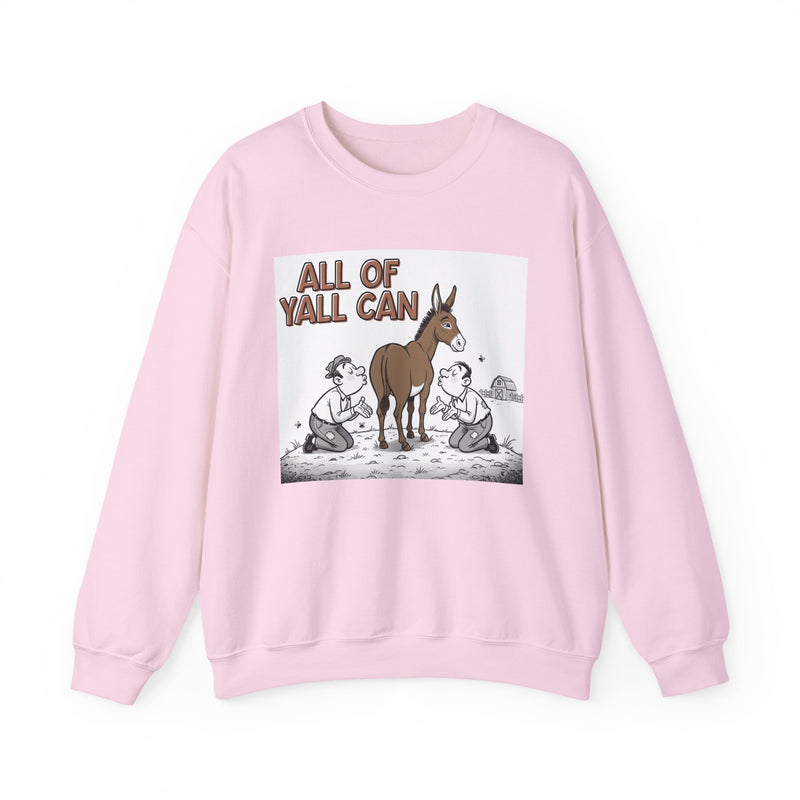 All Of Yall Can (Kiss My Ass) — Sweatshirt