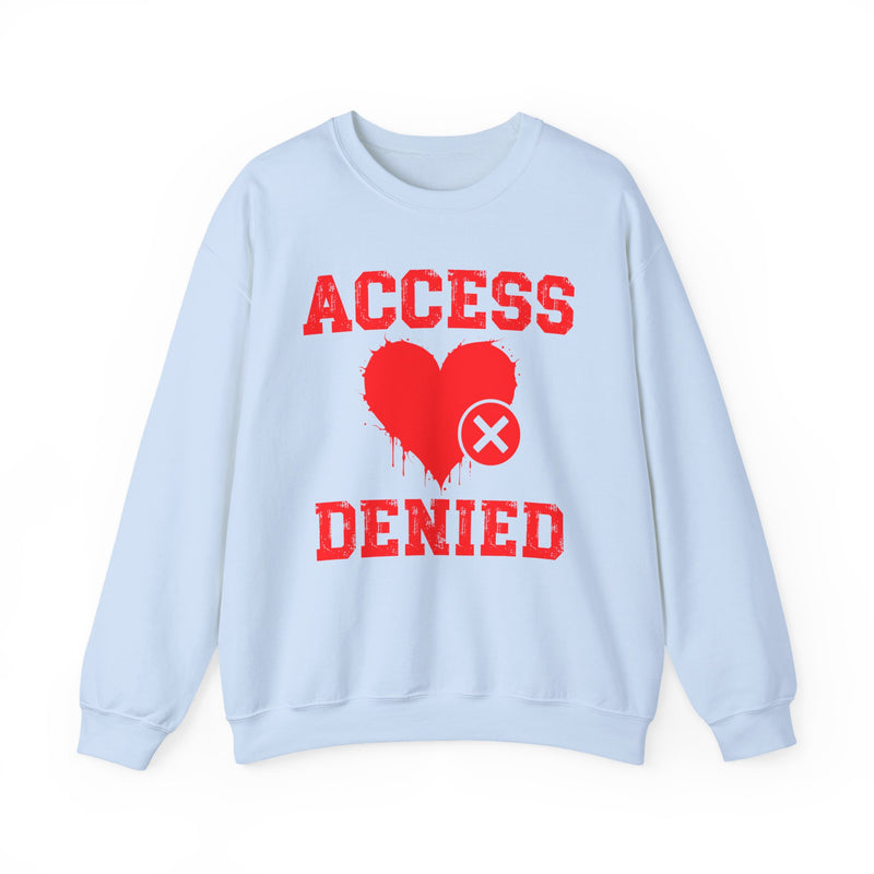 Access Denied Heart (middle) — Funny Relationship Rejection Sweatshirt