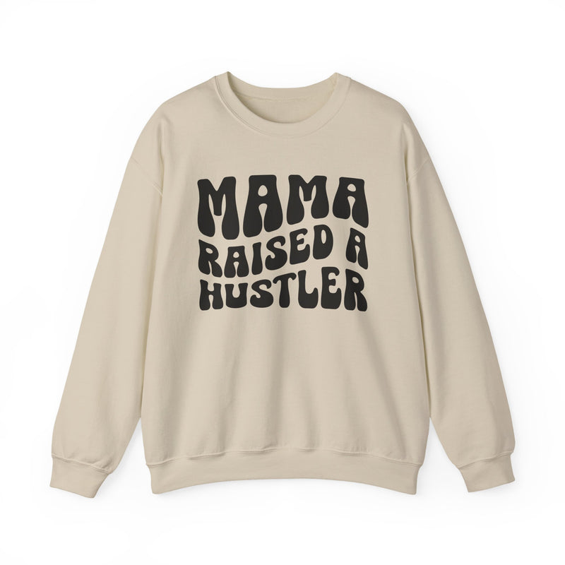 Mama Raised A Hustler - Sweatshirt