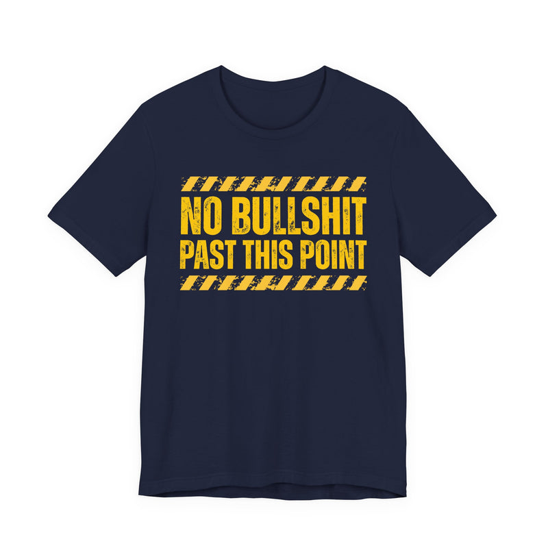No Bullshit Past This Point-Boundaries Setting Statement T-Shirt