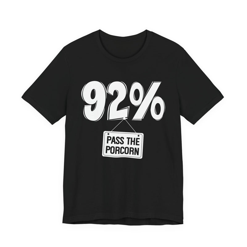 92% Pass The Popcorn T-shirt