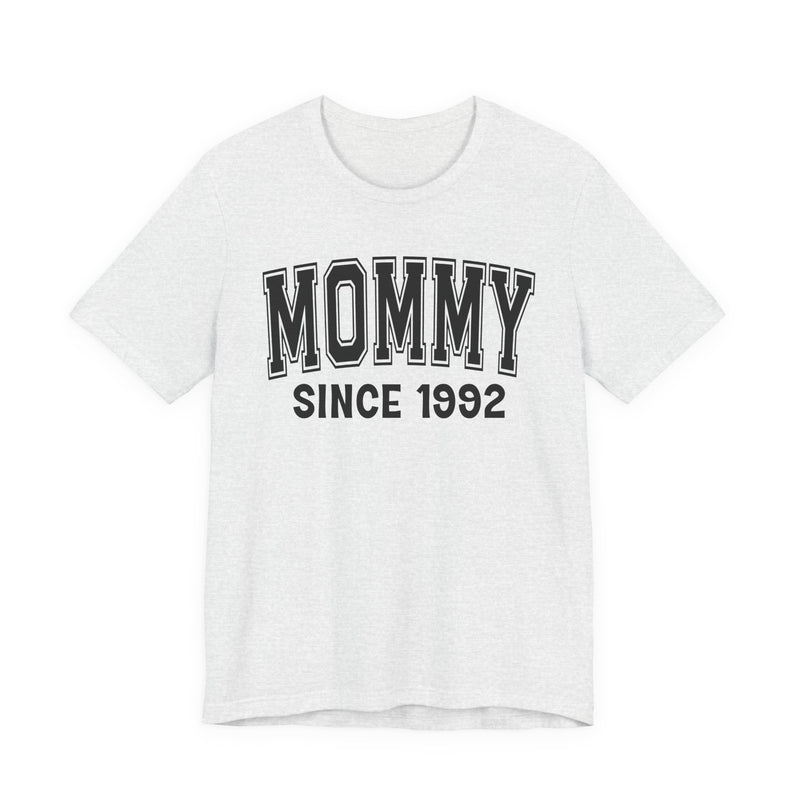 Mommy Personalization T-Shirt — Add Your Special "Since Date"