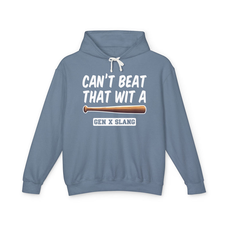 Can't Beat That Wit A Bat —Gen X Slang Hoodie