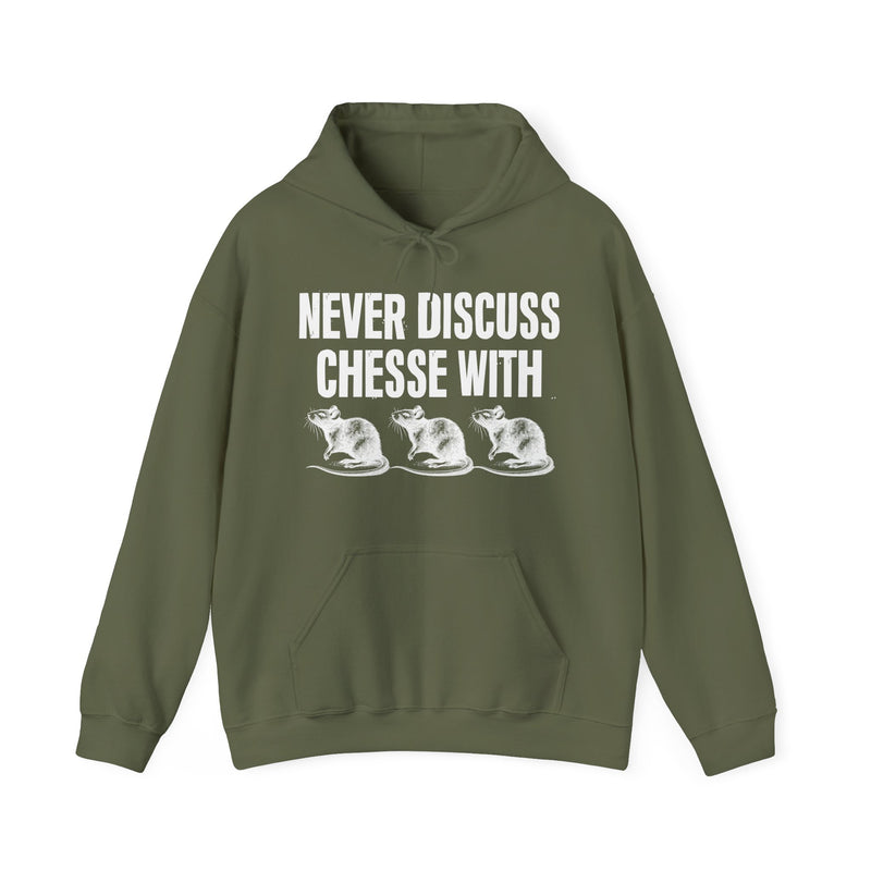 Never Discuss Cheese With Rats — Sassy Adult Humor Hoodie