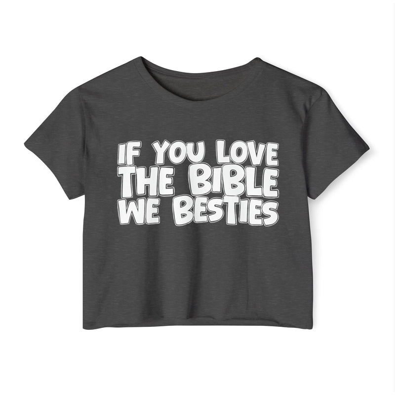 If You Love The Bible We Besties — Spiritual Pride Crop Top