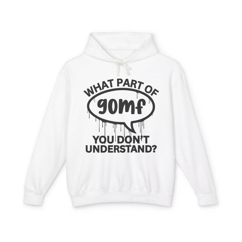 What Part of GOMF You Don't Understand? Bold Statement Hoodie