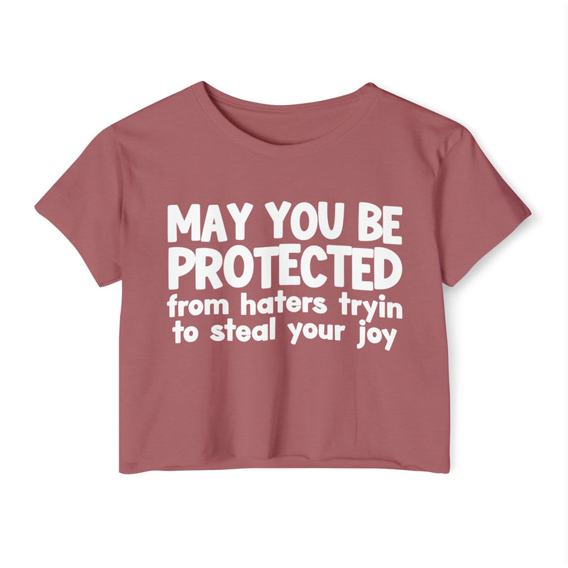 May You Be Protected From Haters Tryin To Stop Your Joy - Funny Sarcastic Prayer Crop Top