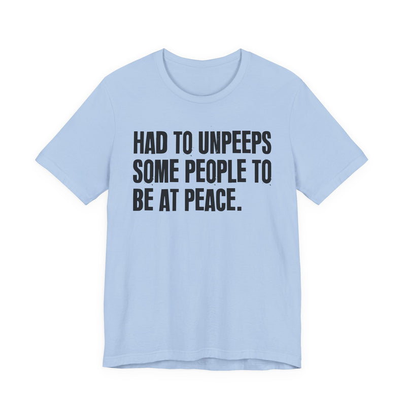 Had To Unpeeps Some People To Be At Peace
