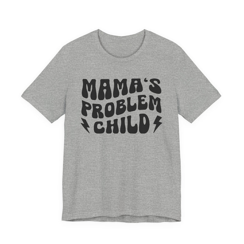 Mama's Problem Child T-Shirt (wavy solid print)