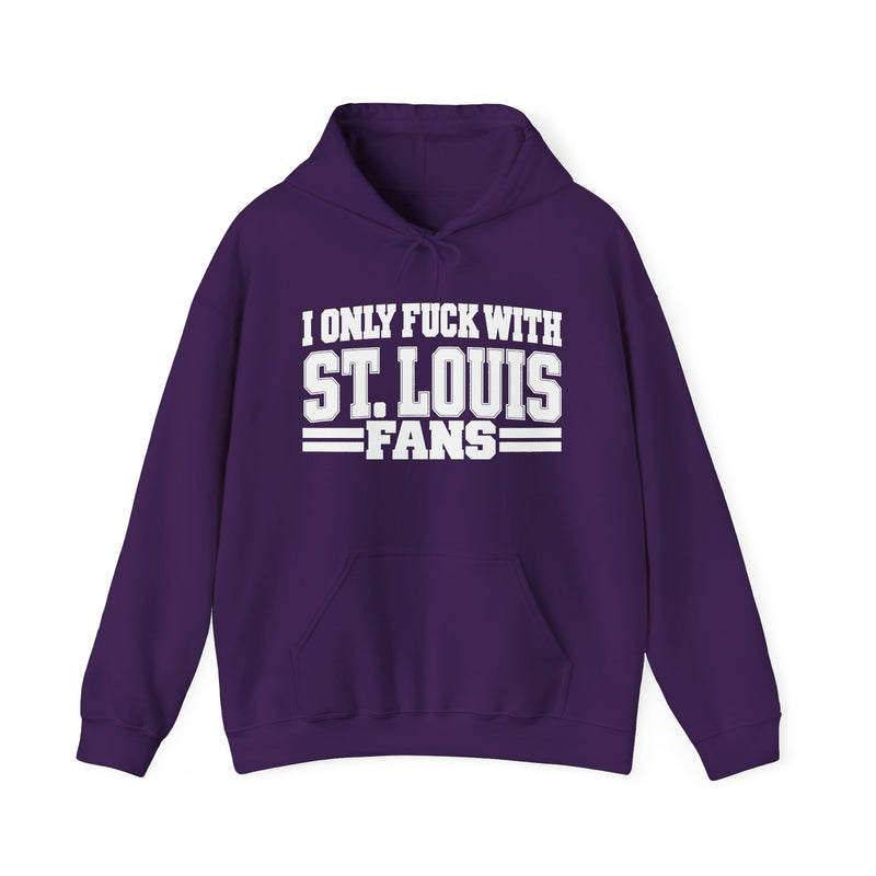 I Only Fuck With St. Louis Fans — Hoodie back view: I ONLY FUCK WITH ST. LOUIS FANS in bold statement lettering. Street Talk Designs sports statement apparel.