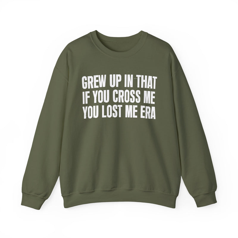Grew Up In That If You Cross Me You Lost Me Era