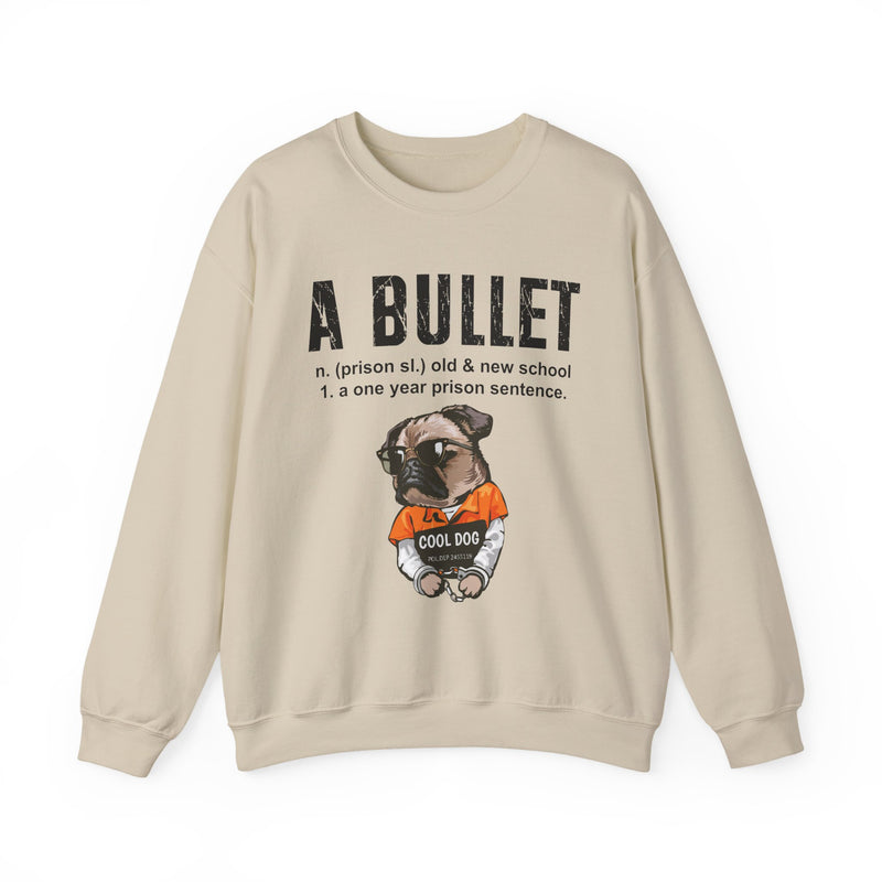 A Bullet — Sweatshirt