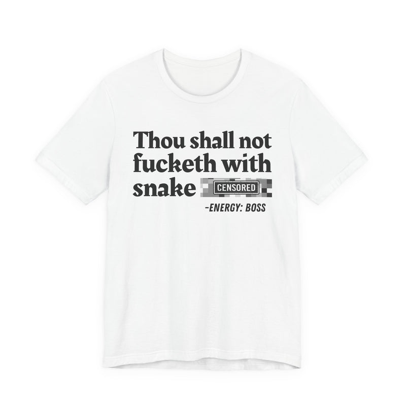 Thou Shall Not Fucketh With Snake Bitches