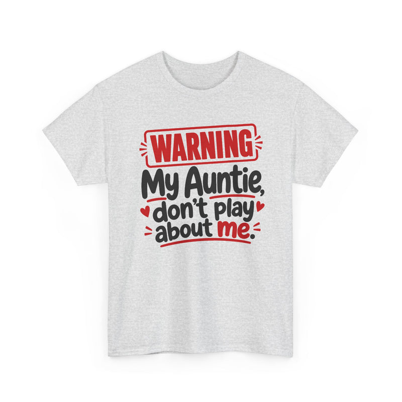 My Auntie Don't Play About Me - Adult Parent Child T-shirt