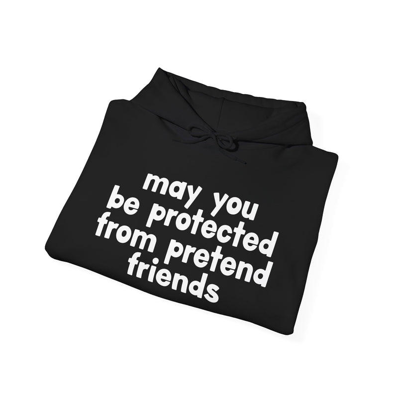 May You Be Protected From Pretend Friends - Funny Sarcastic Prayer Hoodie