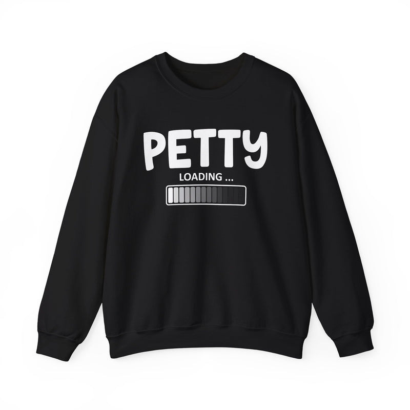 Black sweatshirt with dark grey bold block lettering reading PETTY LOADING, front flat-lay view.
