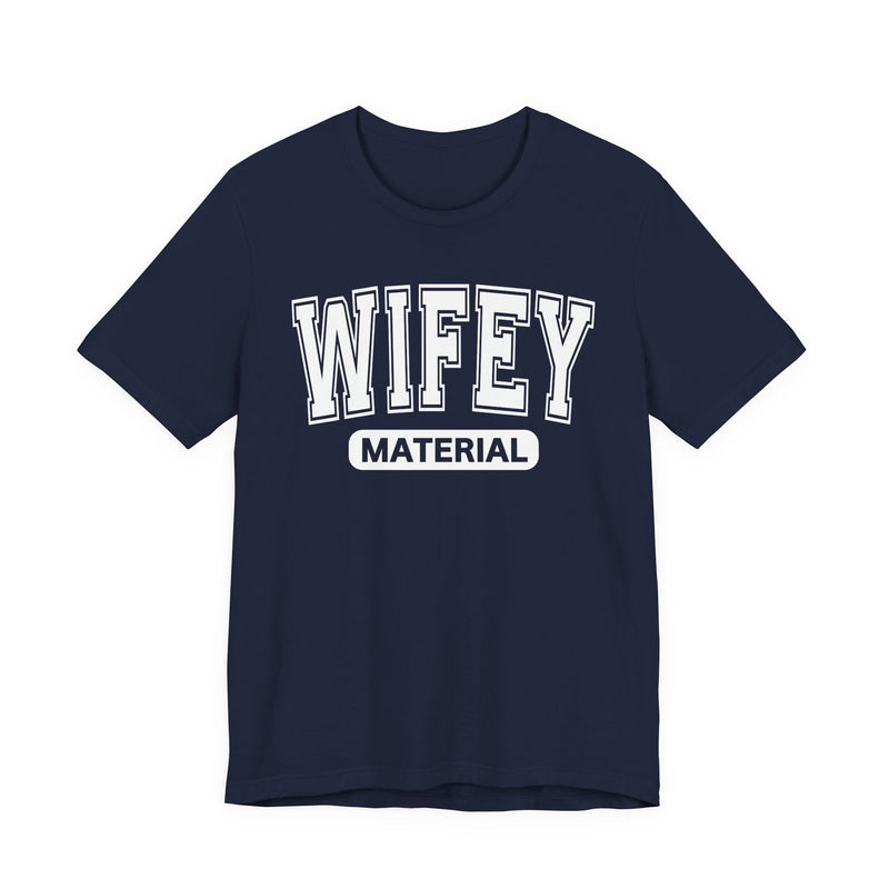 Wifey Material-Serious Marriage Message T-Shirt