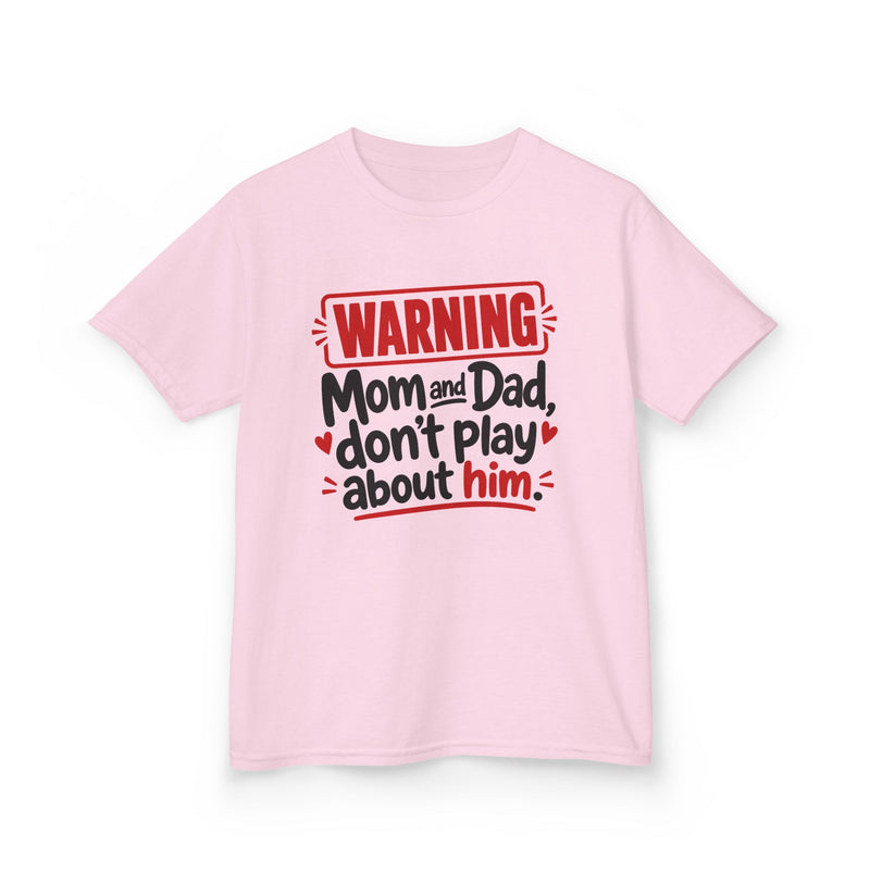 Mom and Dad, Don't Play About Him — Youth Parent Child T-shirt
