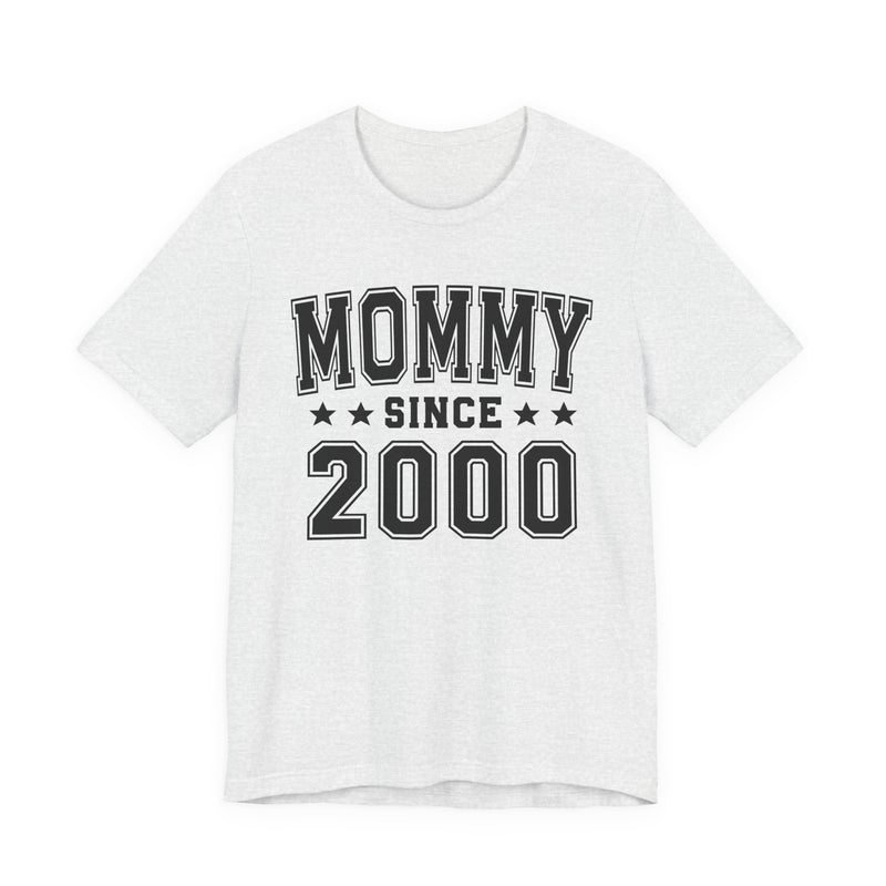 Mommy Since (Personalized Date) — Pround Mother T-shirt, Mother's Day Gift