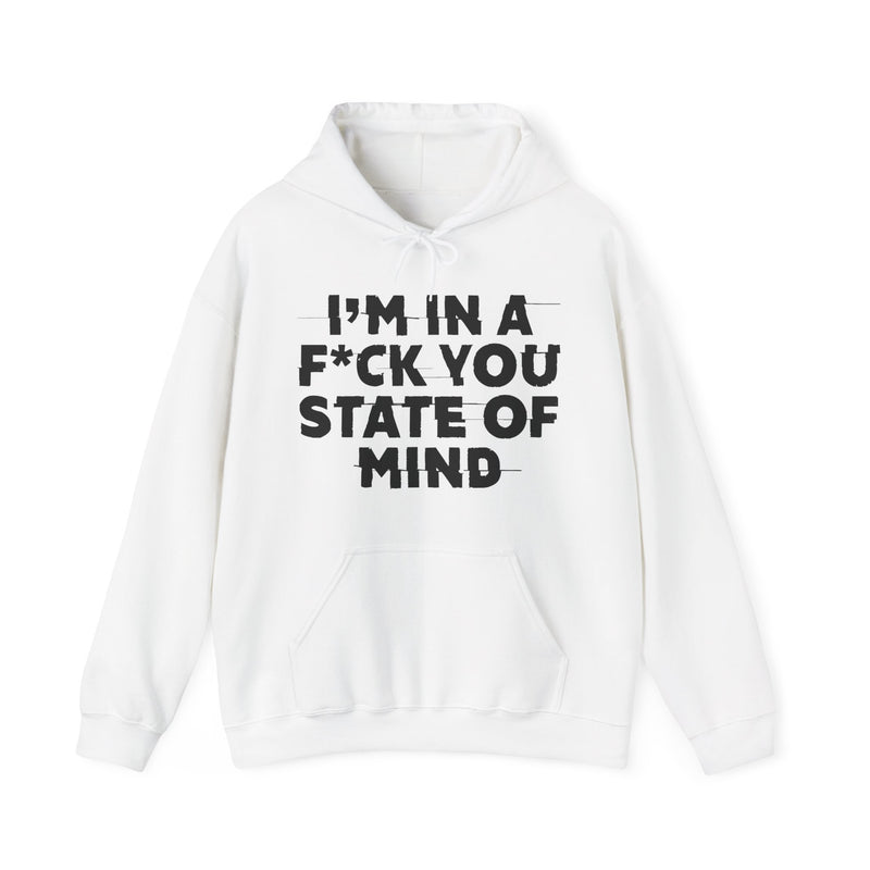 I'm In A Fuck You State Of Mind – Energy Statement Hoodie