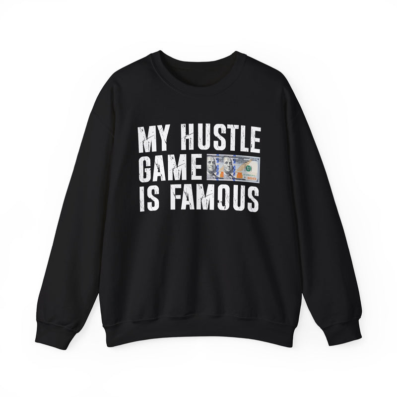 My Hustle Game is Famous — Sweatshirt