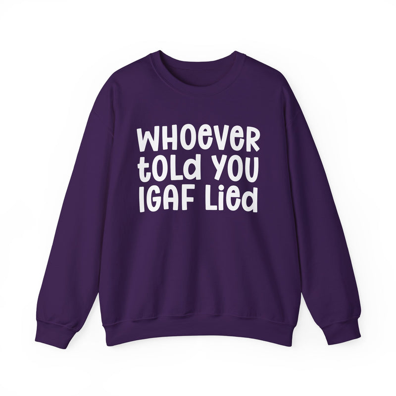 Who Ever Told You IGAF Lied — Sarcastic Statement T-shirt