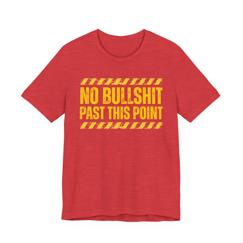 No Bullshit Past This Point-Boundaries Setting Statement T-Shirt