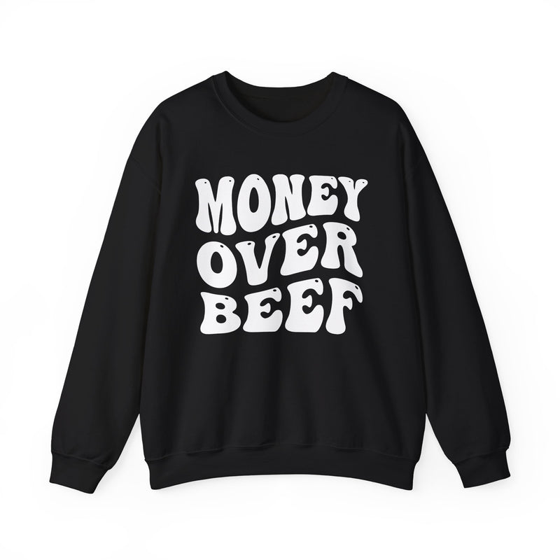 Money Over Beef — Sweatshirt