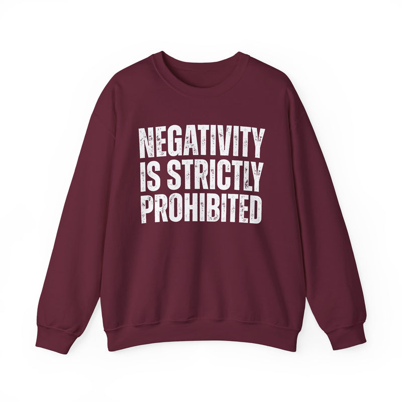 Negativity Is Strictly Prohibited — Positive Statement Sweatshirt