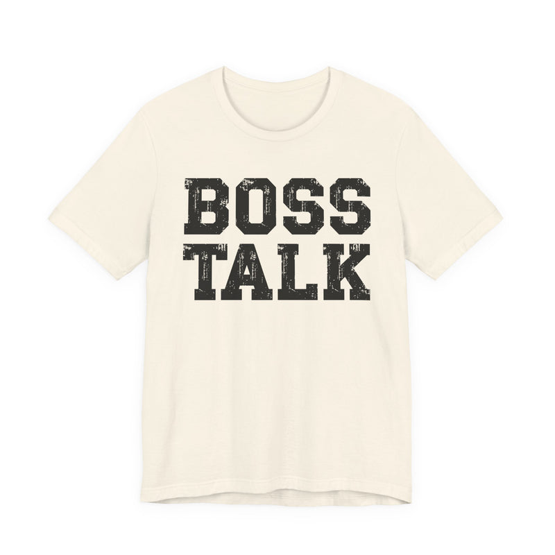 Boss Talk - T-Shirt