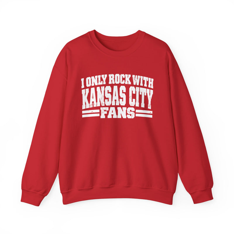 I Only Rock With Kansas City Fans — Sweatshirt alternate view 12: I ONLY ROCK WITH KANSAS CITY FANS in bold statement lettering. Street Talk Designs sports statement apparel.