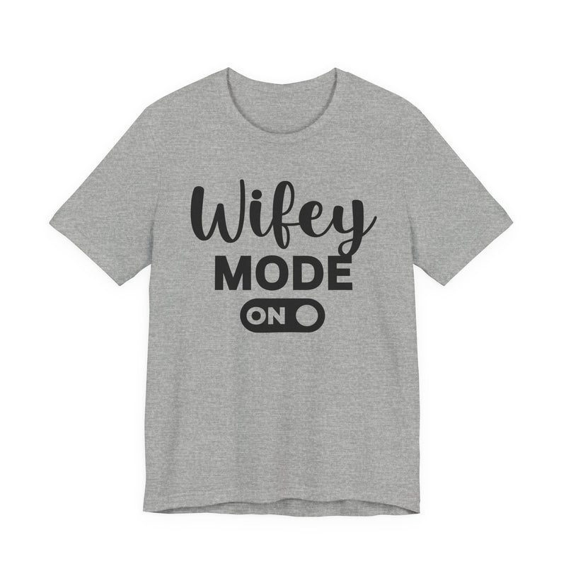 Wifey Mode On - Tshirt