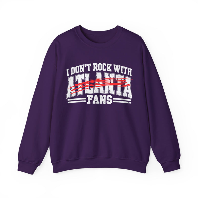 I Don’t Rock With Atlanta Fans Crewneck Sweatshirt