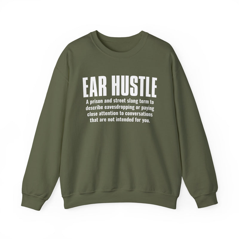 Ear Hustle — Street Slang Definition Sweatshirt