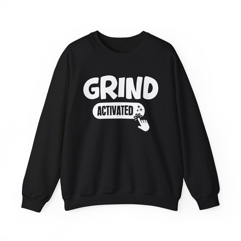Grind Activated — Motivational Sweatshirt