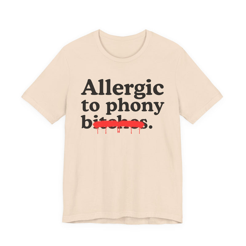 Allergic To Phony Bitches
