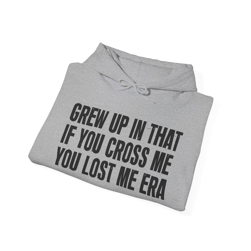 Grew Up In That If You Cross Me You Lost Me Era