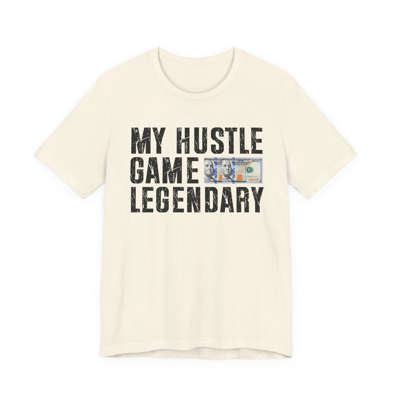 My Hustle Game Legendary — T-Shirt