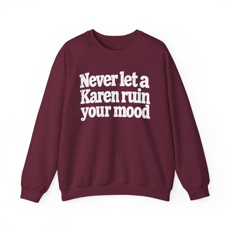 Never Let A Karen Ruin Your Mood - Urban Declaration Sweatshirt