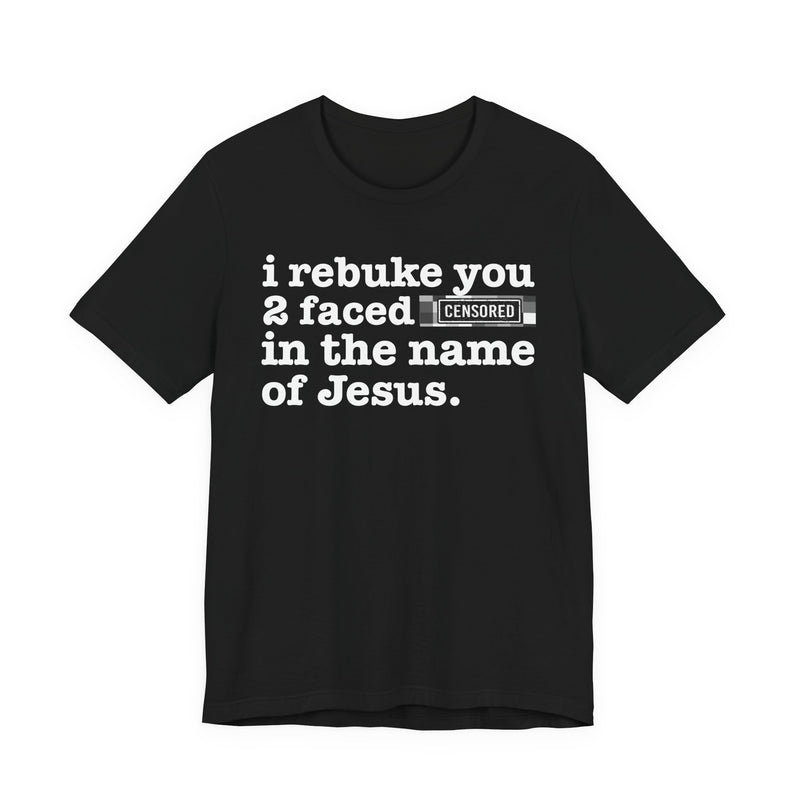 I Rebuke You 2 Faced Bitches In The Name Of Jesus